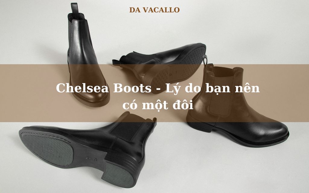 Giày chelsea boots lý do